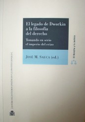 El legado de Dworkin a la filosofía del derecho: tomando en serio el imperio del erizo