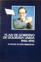 Plan de gobierno de Izquierda Unida : 1990-1995 : plan de acción inmediata