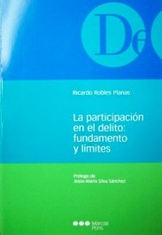 La participación en el delito : fundamento y límites