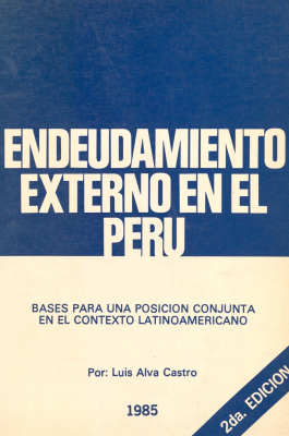 Endeudamiento externo en el Perú : bases para una posición conjunta en el contexto latinoamericano