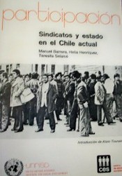 Sindicatos y estado en el Chile actual : la negociación colectiva como instrumento de participación popular