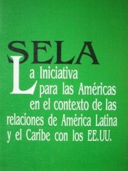 La iniciativa para las Américas en el contexto de las relaciones de América Latina y el Caribe con los Estados Unidos