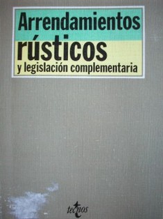 Arrendamientos rústicos y legislación complementaria