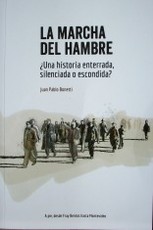 La marcha del hambre : ¿una historia enterrada, silenciada o escondida?