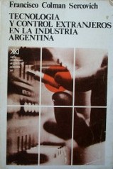 Tecnología y control extranjeros de la industria argentina
