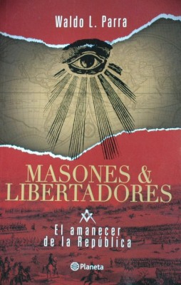 Masones & libertadores : el amanecer de la república