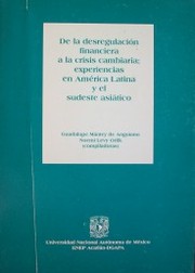 De la desregulación financiera a la crisis cambiaria : experiencias en América Latina y el sudeste asiático