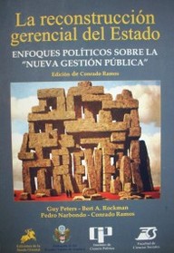 La reconstrucción gerencial del Estado : enfoques políticos sobre la "nueva gestión pública"