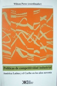 Políticas de competitividad industrial : América Latina y el Caribe en los años noventa