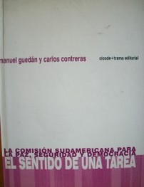 La Comisión Sudamericana para la paz, seguridad y democracia : el sentido de una tarea