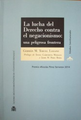 La lucha del Derecho contra el negacionismo : una peligrosa frontera : estudio constitucional de los límites penales a la libertad de expresión en un ordenamiento abierto y personalista.