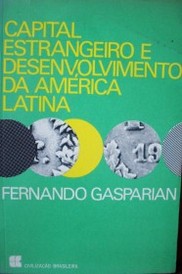 Capital estrangeiro e desenvolvimento da América Latina : o mito e os fatos