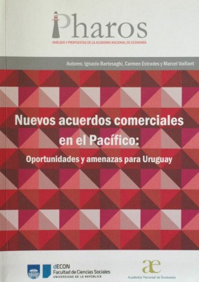 Nuevos acuerdos comerciales en el Pacífico : oportunidades y amenazas para Uruguay