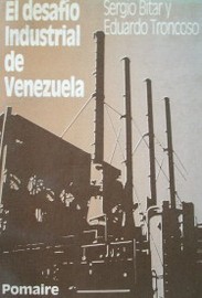 El desafío industrial de Venezuela