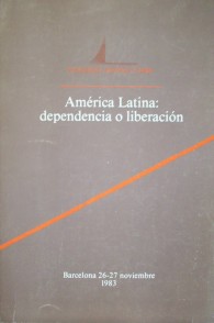 América Latina : dependencia o liberación