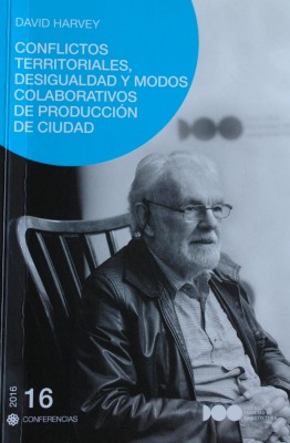 Conflictos territoriales, desigualdad y modos colaborativos de producción de ciudad