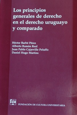 Los principios generales de derecho : en el derecho uruguayo y comparado