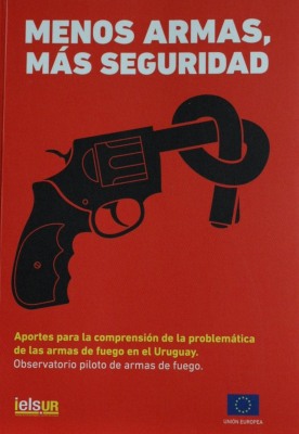 Aportes para la comprensión de la problemática de las armas de fuego en el Uruguay