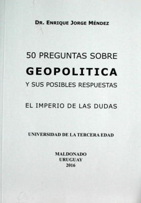 50 preguntas sobre geopolítica y sus posibles respuestas : el imperio de las dudas