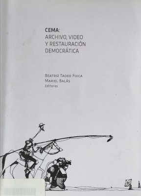 CEMA : archivo, video y restauración democrática