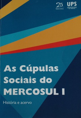 As cúpulas sociais do Mercosul I : história e acervo