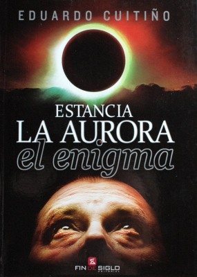 Estancia la Aurora : el enigma