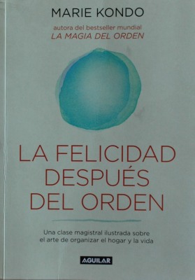 La felicidad después del orden. Kondo Marie