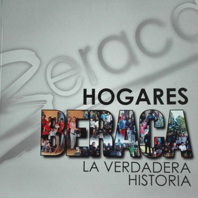 Hogares Beraca : la verdadera historia