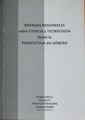 Miradas regionales sobre ciencia y tecnología desde la perspectiva del género