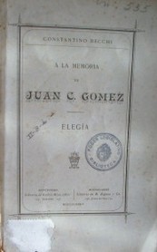 A la memoria de Juan C. Gómez : elegía