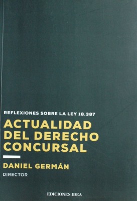 Actualidad del Derecho Concursal : reflexiones sobre la ley 18.387