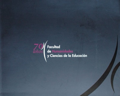 70 años : Facultad de Humanidades y Ciencias de la Educación