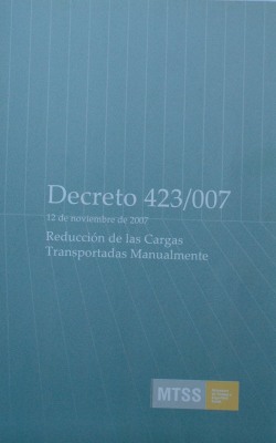 Decreto 423/007 : 12 de noviembre del 2007 : reducción de las cargas transportadas manualmente