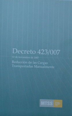 Decreto 423/007 : 12 de noviembre del 2007 : reducción de las cargas transportadas manualmente