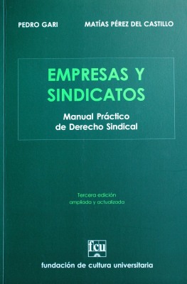 Empresas y sindicatos : manual práctico de Derecho Sindical