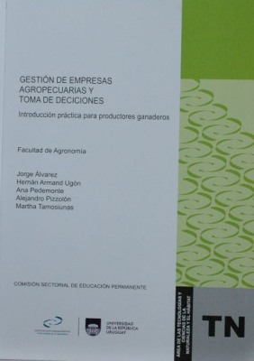 Gestión de empresas agropecuarias y toma de decisiones : introducción práctica para productores ganaderos