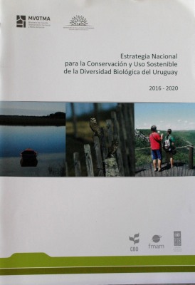 Estrategia Nacional para la Conservación y Uso Sostenible de la Diversidad Biológica del Uruguay : 2016 - 2020