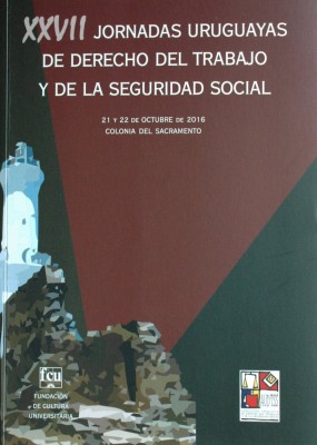 Jornadas Uruguayas de Derecho del Trabajo y de la Seguridad Social (27as.)