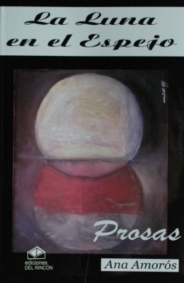 La luna en el espejo : prosa y poemas