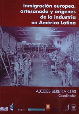 Inmigración europea, artesanado y orígenes de la industria en América Latina