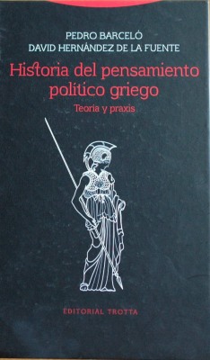 Historia del pensamiento político griego : teoría y praxis