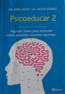 Psicoeducar 2 : algunas claves para entender cómo aprenden nuestros alumnos