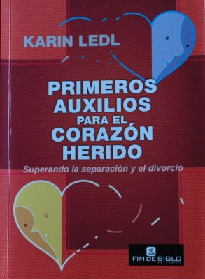 Primeros auxilios para el corazón herido : superando la separación y el divorcio
