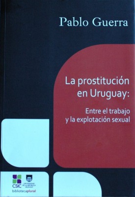 La prostitución en Uruguay : entre el trabajo y la explotación sexual