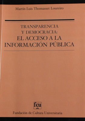 Transparencia y democracia : el acceso a la información pública