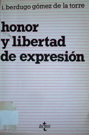 Honor y libertad de expresión : las causas de justificación en los delitos contra el honor.