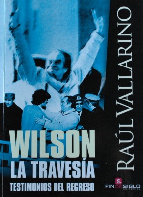 Wilson : la travesía : testimonios del regreso