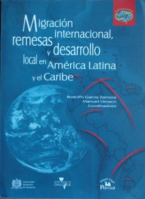 Migración internacional, remesas y desarrollo local en América Latina y el Caribe