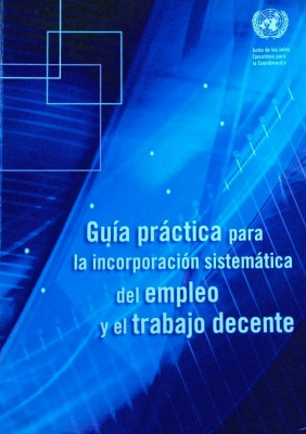 Guía práctica para la incorporación sistemática del empleo y el trabajo decente