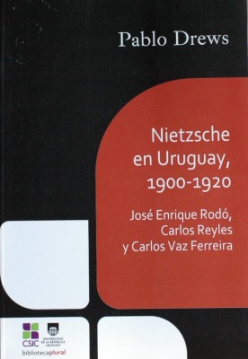Nietzsche en Uruguay, 1900-1920 : José Enrique Rodó, Carlos Reyles y Carlos Vaz Ferreira